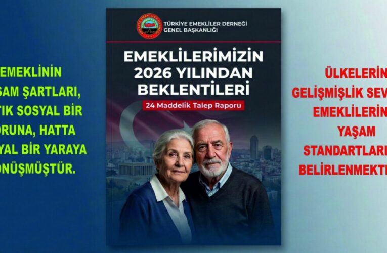 TÜED, EMEKLİLERİN 2026’DAN BEKLENTİLERİNİ AÇIKLADI